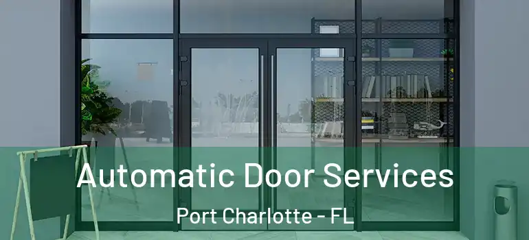 Automatic Door Services Port Charlotte - FL
