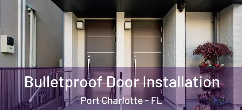 Bulletproof Door Installation Port Charlotte - FL