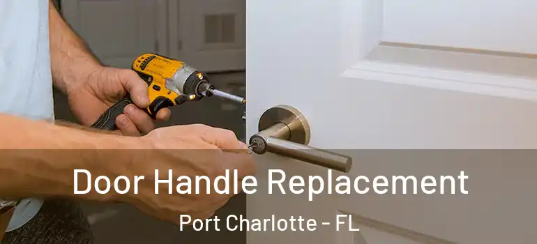 Door Handle Replacement Port Charlotte - FL