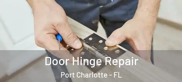 Door Hinge Repair Port Charlotte - FL