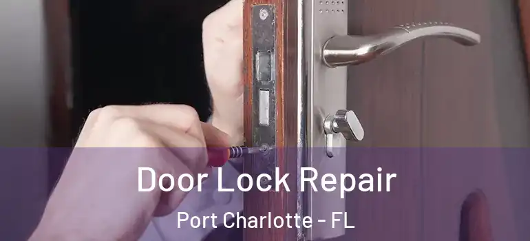 Door Lock Repair Port Charlotte - FL