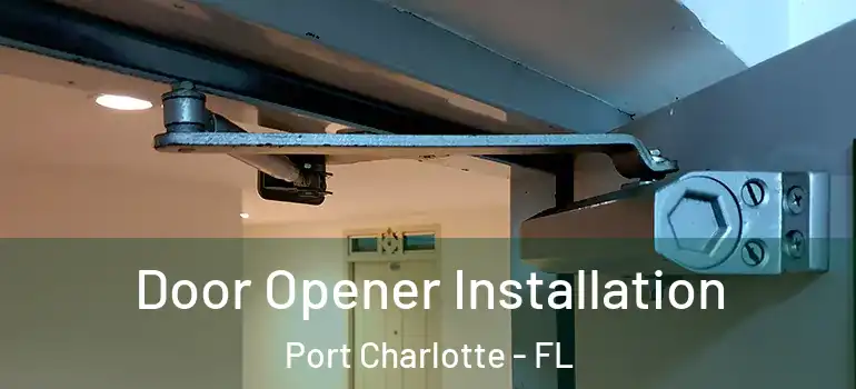 Door Opener Installation Port Charlotte - FL