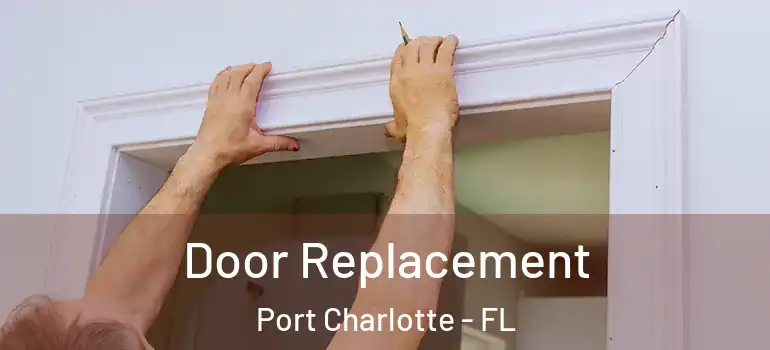 Door Replacement Port Charlotte - FL