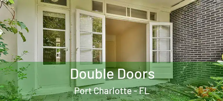 Double Doors Port Charlotte - FL