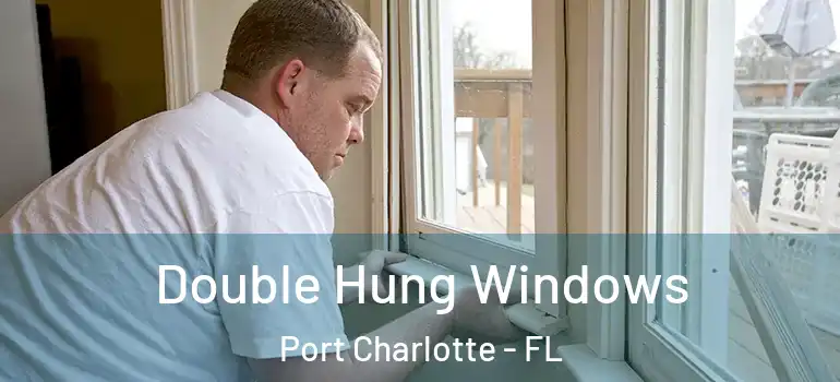 Double Hung Windows Port Charlotte - FL