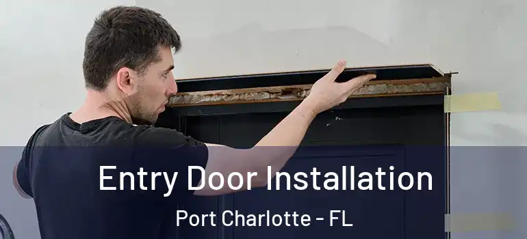 Entry Door Installation Port Charlotte - FL