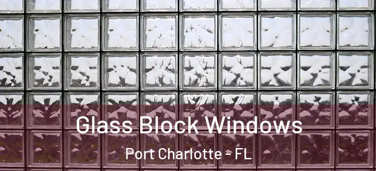 Glass Block Windows Port Charlotte - FL