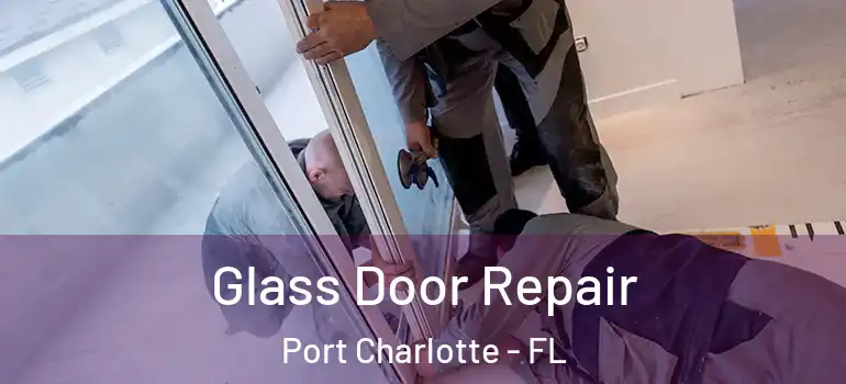Glass Door Repair Port Charlotte - FL