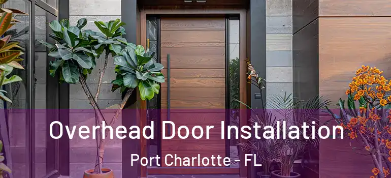 Overhead Door Installation Port Charlotte - FL