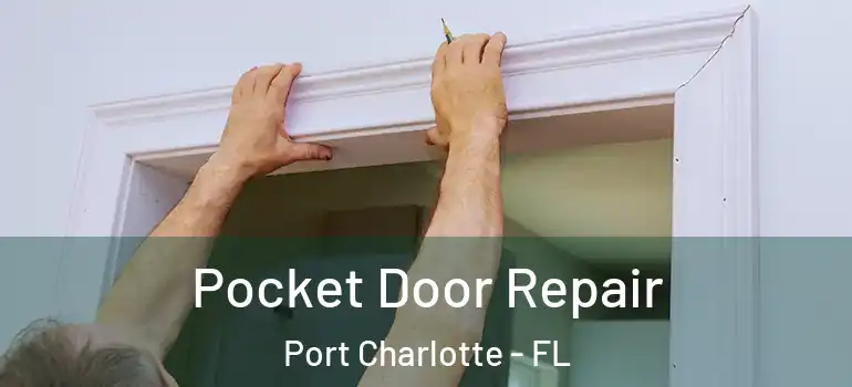 Pocket Door Repair Port Charlotte - FL