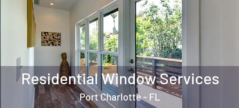 Residential Window Services Port Charlotte - FL