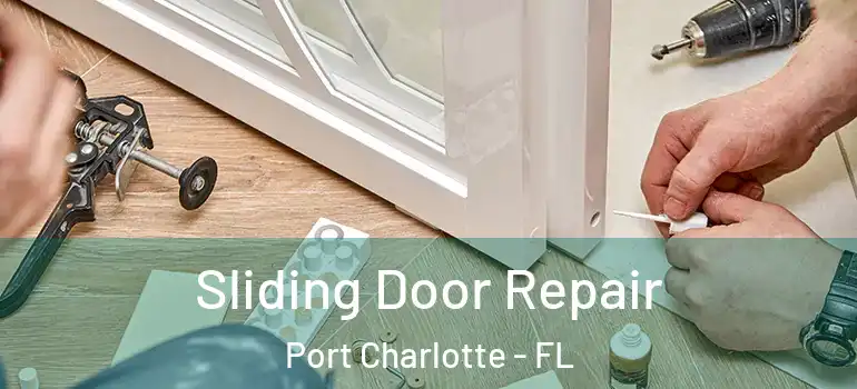 Sliding Door Repair Port Charlotte - FL