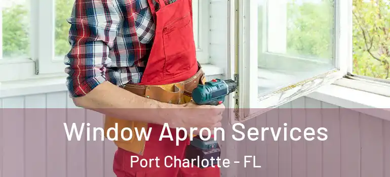 Window Apron Services Port Charlotte - FL
