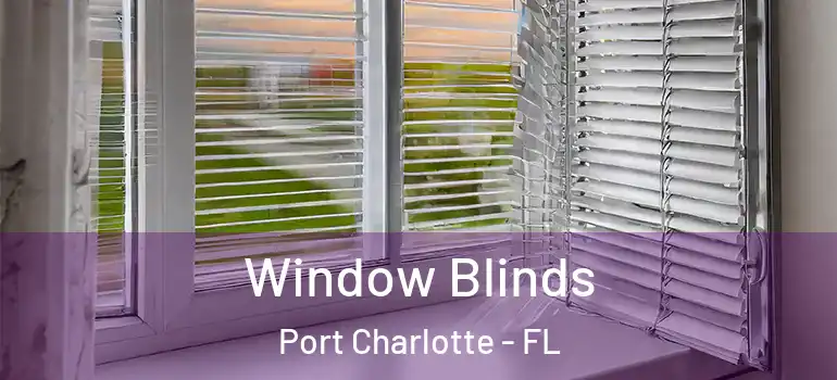 Window Blinds Port Charlotte - FL