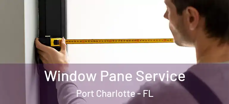 Window Pane Service Port Charlotte - FL