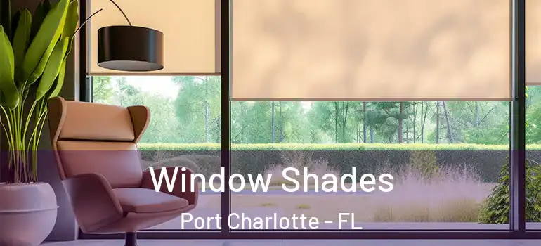 Window Shades Port Charlotte - FL