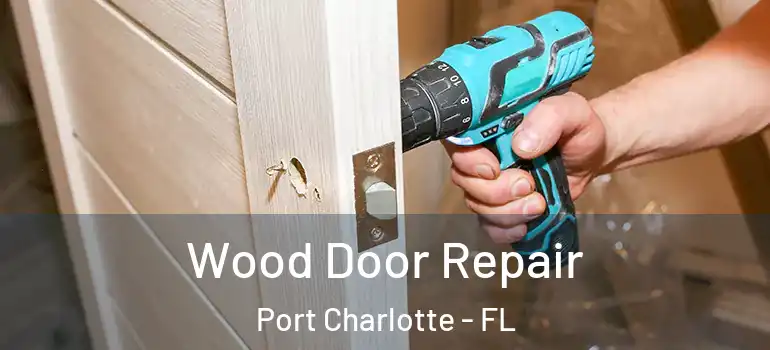Wood Door Repair Port Charlotte - FL